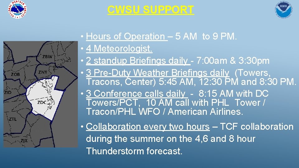CWSU SUPPORT • Hours of Operation – 5 AM to 9 PM. • 4 CWSU SUPPORT • Hours of Operation – 5 AM to 9 PM. • 4