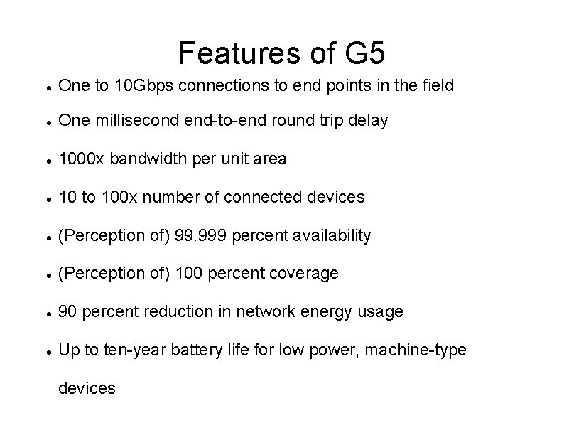 Features of G 5 One to 10 Gbps connections to end points in the
