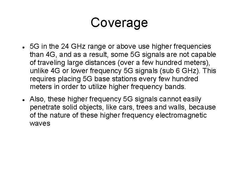 Coverage 5 G in the 24 GHz range or above use higher frequencies than