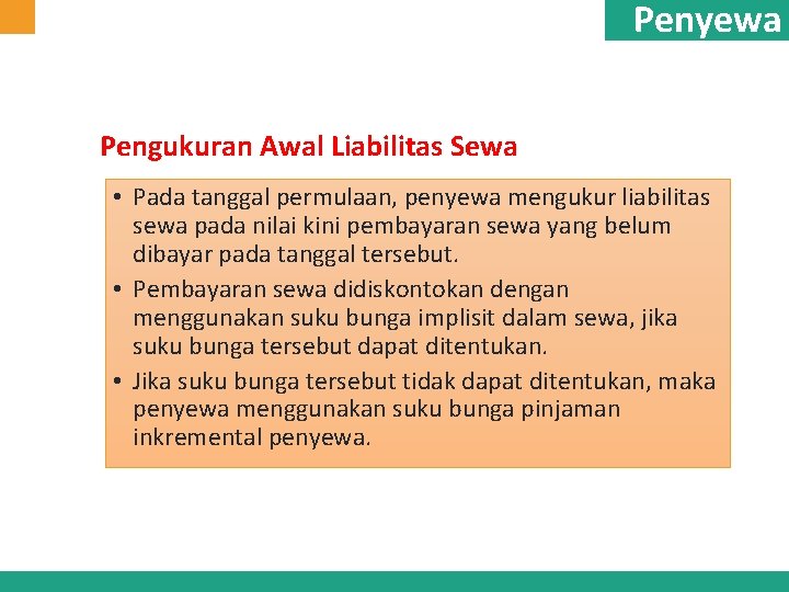 Penyewa Pengukuran Awal Liabilitas Sewa • Pada tanggal permulaan, penyewa mengukur liabilitas sewa pada Penyewa Pengukuran Awal Liabilitas Sewa • Pada tanggal permulaan, penyewa mengukur liabilitas sewa pada
