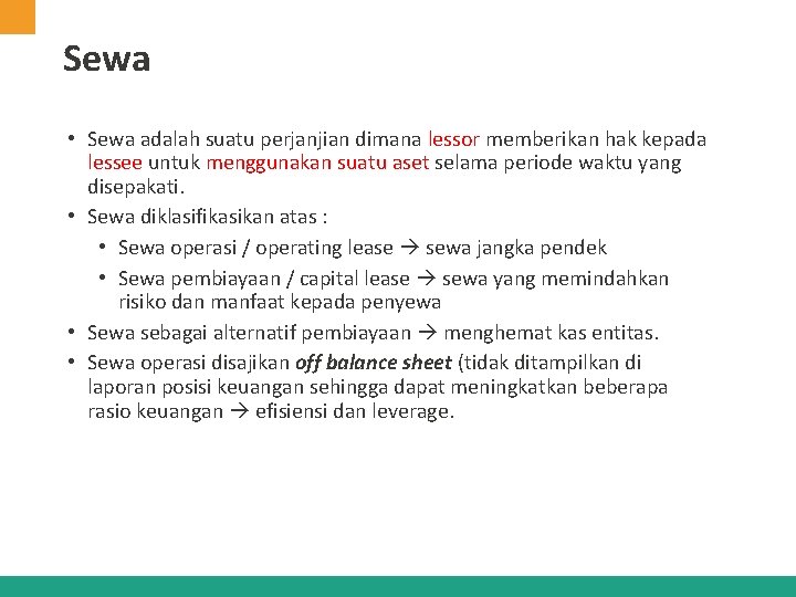 Sewa • Sewa adalah suatu perjanjian dimana lessor memberikan hak kepada lessee untuk menggunakan Sewa • Sewa adalah suatu perjanjian dimana lessor memberikan hak kepada lessee untuk menggunakan