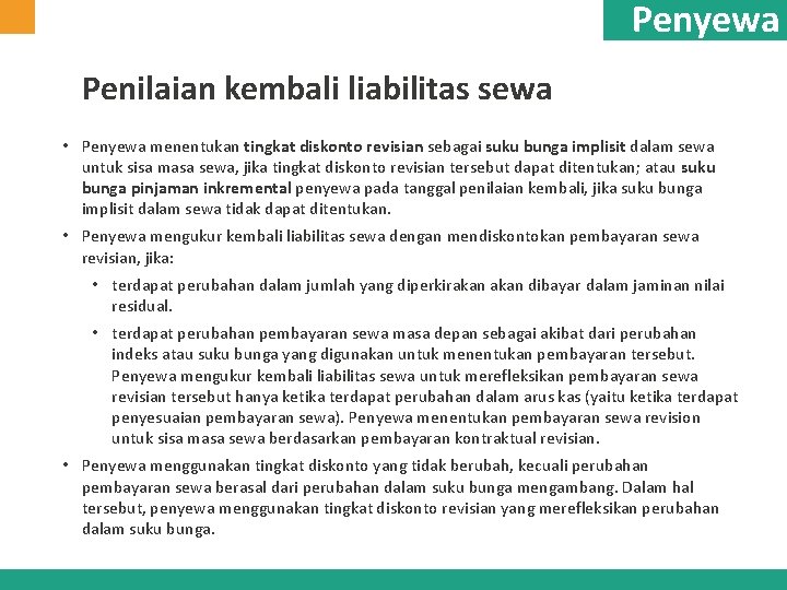 Penyewa Penilaian kembali liabilitas sewa • Penyewa menentukan tingkat diskonto revisian sebagai suku bunga Penyewa Penilaian kembali liabilitas sewa • Penyewa menentukan tingkat diskonto revisian sebagai suku bunga