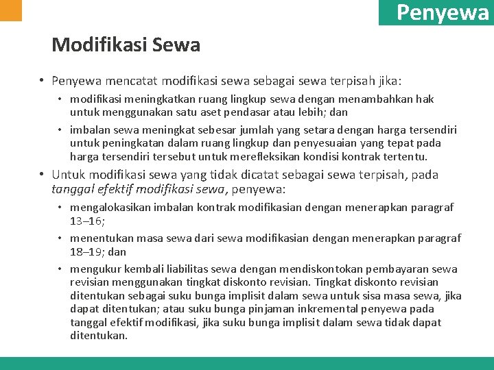 Penyewa Modifikasi Sewa • Penyewa mencatat modifikasi sewa sebagai sewa terpisah jika: • modifikasi Penyewa Modifikasi Sewa • Penyewa mencatat modifikasi sewa sebagai sewa terpisah jika: • modifikasi