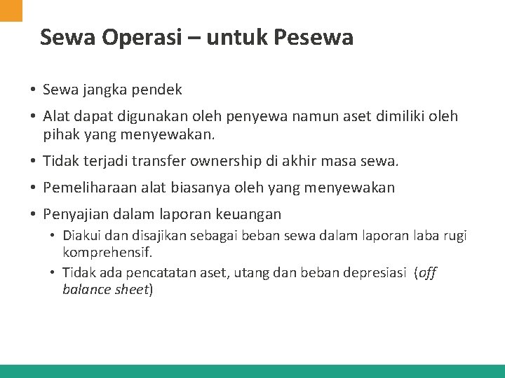 Sewa Operasi – untuk Pesewa • Sewa jangka pendek • Alat dapat digunakan oleh Sewa Operasi – untuk Pesewa • Sewa jangka pendek • Alat dapat digunakan oleh