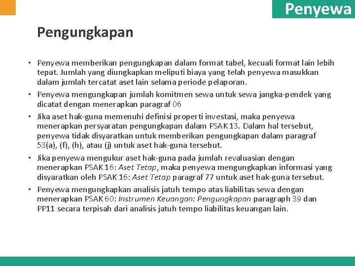 Penyewa Pengungkapan • Penyewa memberikan pengungkapan dalam format tabel, kecuali format lain lebih tepat. Penyewa Pengungkapan • Penyewa memberikan pengungkapan dalam format tabel, kecuali format lain lebih tepat.