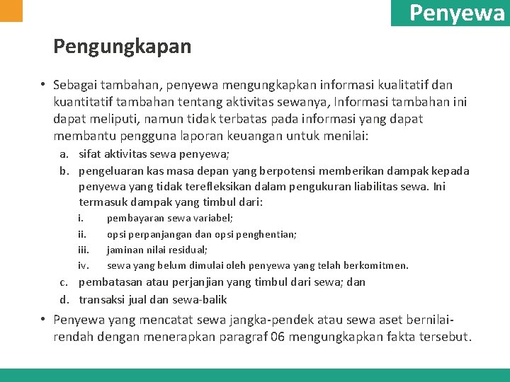 Penyewa Pengungkapan • Sebagai tambahan, penyewa mengungkapkan informasi kualitatif dan kuantitatif tambahan tentang aktivitas Penyewa Pengungkapan • Sebagai tambahan, penyewa mengungkapkan informasi kualitatif dan kuantitatif tambahan tentang aktivitas