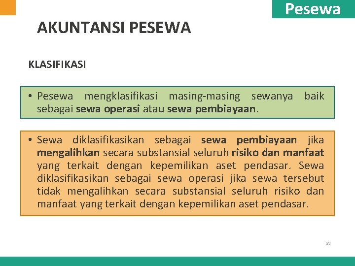AKUNTANSI PESEWA Pesewa KLASIFIKASI • Pesewa mengklasifikasi masing-masing sewanya baik sebagai sewa operasi atau AKUNTANSI PESEWA Pesewa KLASIFIKASI • Pesewa mengklasifikasi masing-masing sewanya baik sebagai sewa operasi atau