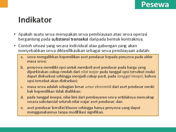 Pesewa Indikator • Apakah suatu sewa merupakan sewa pembiayaan atau sewa operasi bergantung pada Pesewa Indikator • Apakah suatu sewa merupakan sewa pembiayaan atau sewa operasi bergantung pada