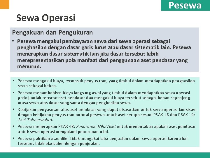 Sewa Operasi Pesewa Pengakuan dan Pengukuran • Pesewa mengakui pembayaran sewa dari sewa operasi Sewa Operasi Pesewa Pengakuan dan Pengukuran • Pesewa mengakui pembayaran sewa dari sewa operasi