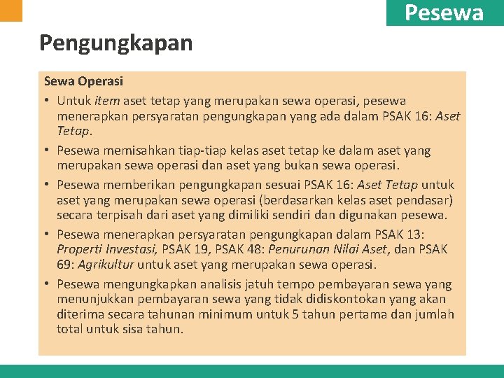 Pengungkapan Pesewa Sewa Operasi • Untuk item aset tetap yang merupakan sewa operasi, pesewa Pengungkapan Pesewa Sewa Operasi • Untuk item aset tetap yang merupakan sewa operasi, pesewa