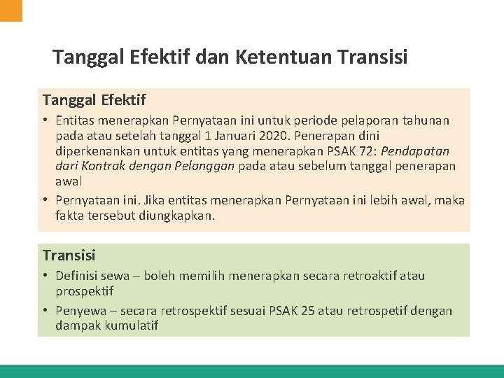 Tanggal Efektif dan Ketentuan Transisi Tanggal Efektif • Entitas menerapkan Pernyataan ini untuk periode Tanggal Efektif dan Ketentuan Transisi Tanggal Efektif • Entitas menerapkan Pernyataan ini untuk periode