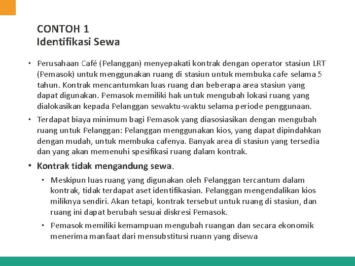 CONTOH 1 Identifikasi Sewa • Perusahaan Café (Pelanggan) menyepakati kontrak dengan operator stasiun LRT CONTOH 1 Identifikasi Sewa • Perusahaan Café (Pelanggan) menyepakati kontrak dengan operator stasiun LRT