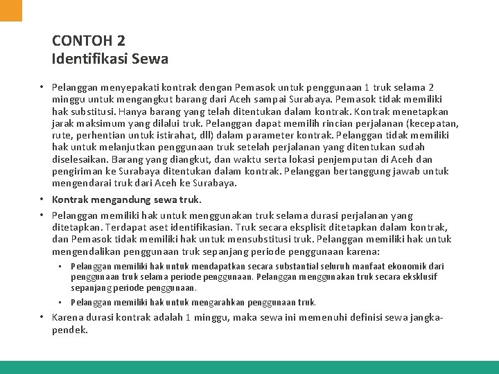 CONTOH 2 Identifikasi Sewa • Pelanggan menyepakati kontrak dengan Pemasok untuk penggunaan 1 truk CONTOH 2 Identifikasi Sewa • Pelanggan menyepakati kontrak dengan Pemasok untuk penggunaan 1 truk