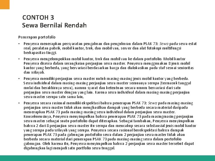 CONTOH 3 Sewa Bernilai Rendah Penerapan portofolio • Penyewa menerapkan persyaratan pengakuan dan pengukuran CONTOH 3 Sewa Bernilai Rendah Penerapan portofolio • Penyewa menerapkan persyaratan pengakuan dan pengukuran