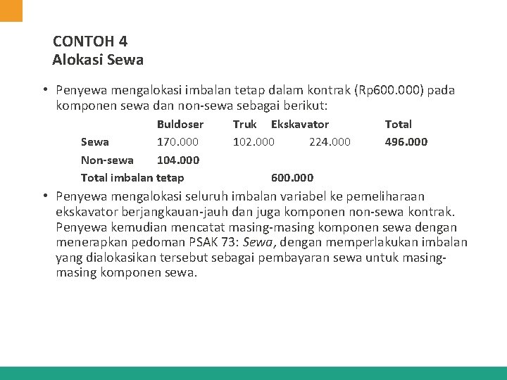 CONTOH 4 Alokasi Sewa • Penyewa mengalokasi imbalan tetap dalam kontrak (Rp 600. 000) CONTOH 4 Alokasi Sewa • Penyewa mengalokasi imbalan tetap dalam kontrak (Rp 600. 000)