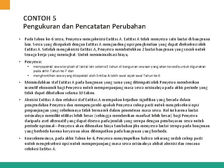 CONTOH 5 Pengukuran dan Pencatatan Perubahan • Pada tahun ke-6 sewa, Penyewa mengakuisisi Entitas CONTOH 5 Pengukuran dan Pencatatan Perubahan • Pada tahun ke-6 sewa, Penyewa mengakuisisi Entitas