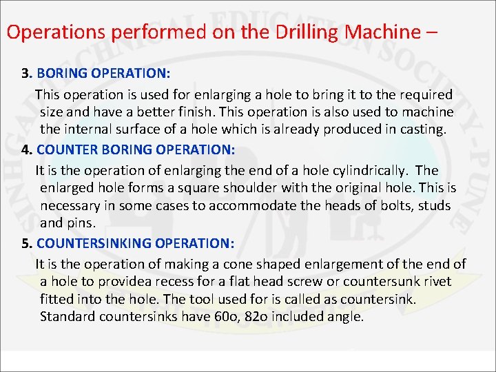 Operations performed on the Drilling Machine – 3. BORING OPERATION: This operation is used