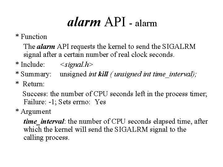 alarm API - alarm * Function The alarm API requests the kernel to send