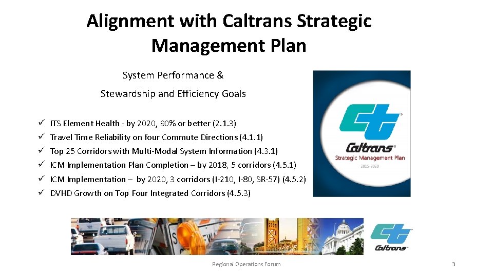 Alignment with Caltrans Strategic Management Plan System Performance & - Stewardship and Efficiency Goals