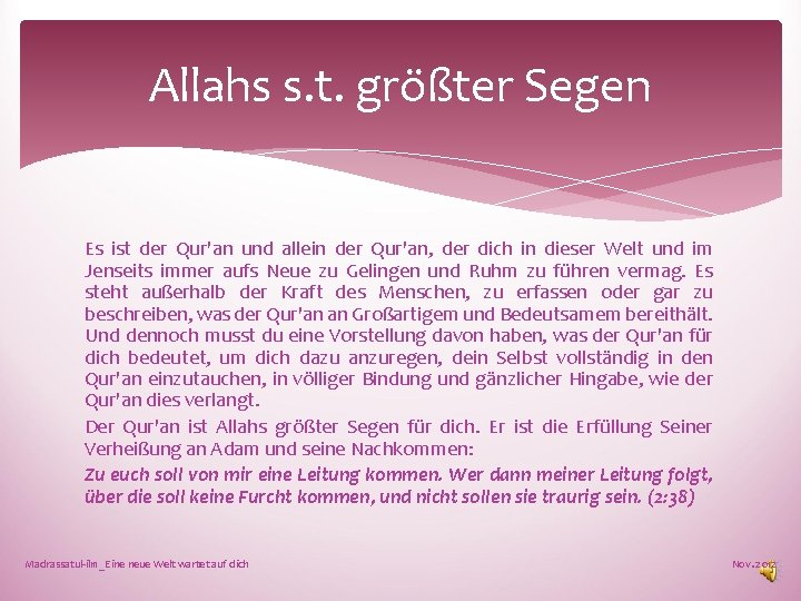 Allahs s. t. größter Segen Es ist der Qur'an und allein der Qur'an, der