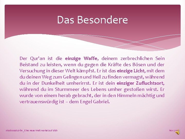 Das Besondere Der Qur'an ist die einzige Waffe, deinem zerbrechlichen Sein Beistand zu leisten,