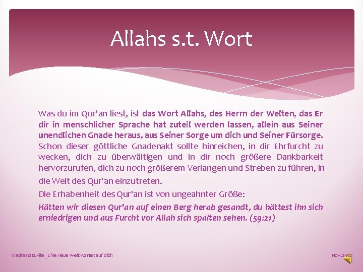 Allahs s. t. Wort Was du im Qur'an liest, ist das Wort Allahs, des