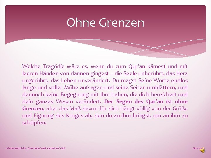 Ohne Grenzen Welche Tragödie wäre es, wenn du zum Qur'an kämest und mit leeren