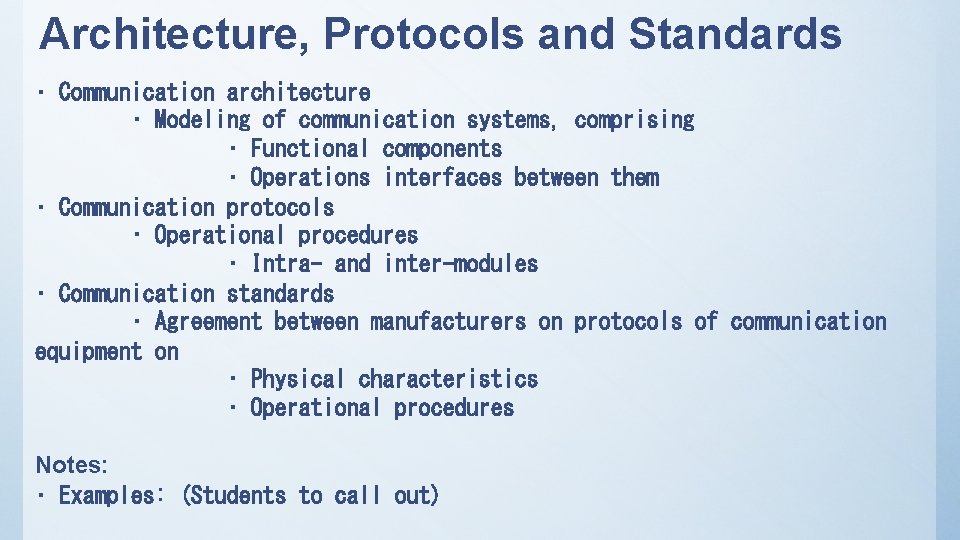 Architecture, Protocols and Standards • Communication architecture • Modeling of communication systems, comprising •