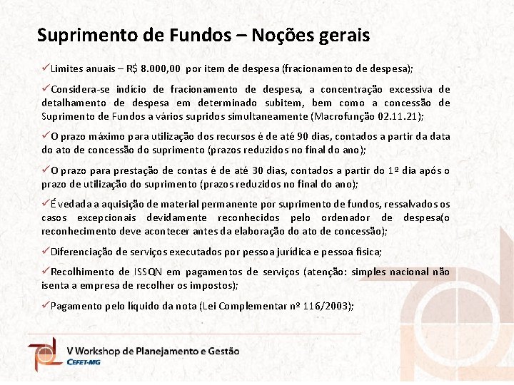 Suprimento de Fundos – Noções gerais üLimites anuais – R$ 8. 000, 00 por