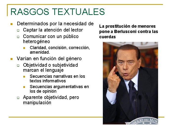 RASGOS TEXTUALES n Determinados por la necesidad de q Captar la atención del lector