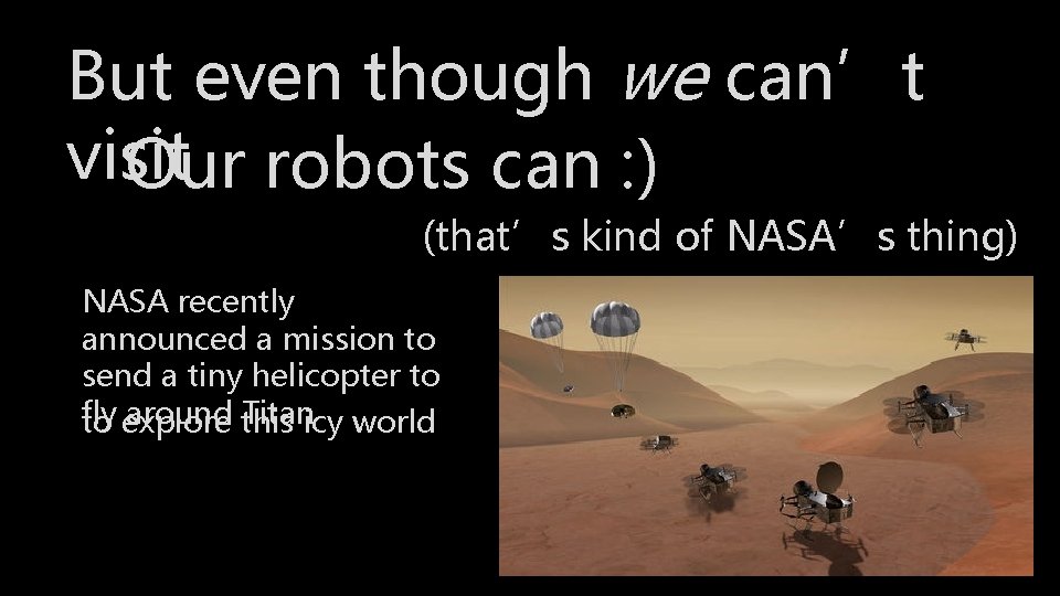 But even though we can’t visit Our robots can : ) (that’s kind of