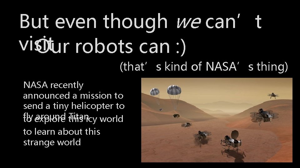 But even though we can’t visit Our robots can : ) (that’s kind of