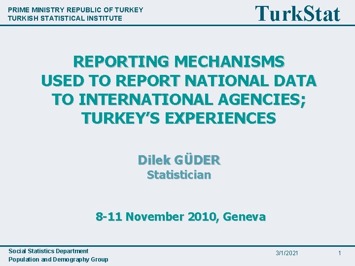 Turk. Stat PRIME MINISTRY REPUBLIC OF TURKEY TURKISH STATISTICAL INSTITUTE REPORTING MECHANISMS USED TO