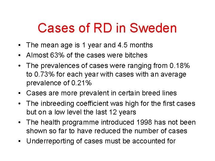 Cases of RD in Sweden • The mean age is 1 year and 4.