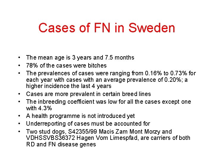 Cases of FN in Sweden • The mean age is 3 years and 7.