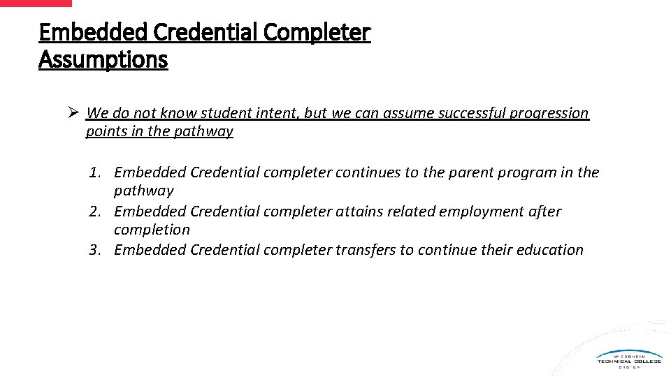 Embedded Credential Completer Assumptions Ø We do not know student intent, but we can
