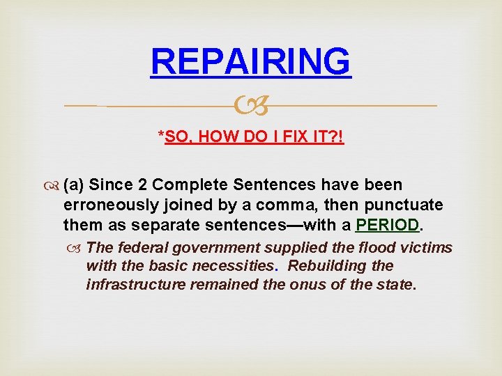 REPAIRING *SO, HOW DO I FIX IT? ! (a) Since 2 Complete Sentences have REPAIRING *SO, HOW DO I FIX IT? ! (a) Since 2 Complete Sentences have