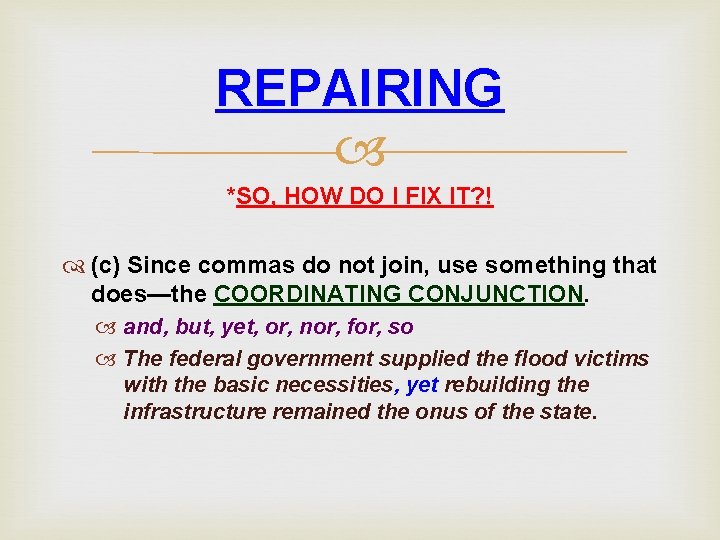 REPAIRING *SO, HOW DO I FIX IT? ! (c) Since commas do not join, REPAIRING *SO, HOW DO I FIX IT? ! (c) Since commas do not join,