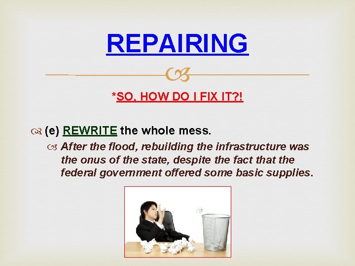 REPAIRING *SO, HOW DO I FIX IT? ! (e) REWRITE the whole mess. After REPAIRING *SO, HOW DO I FIX IT? ! (e) REWRITE the whole mess. After