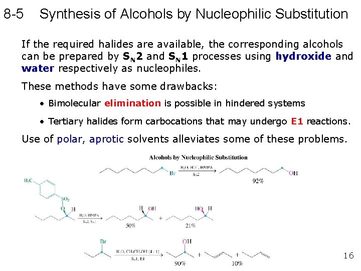 8 -5 Synthesis of Alcohols by Nucleophilic Substitution If the required halides are available,