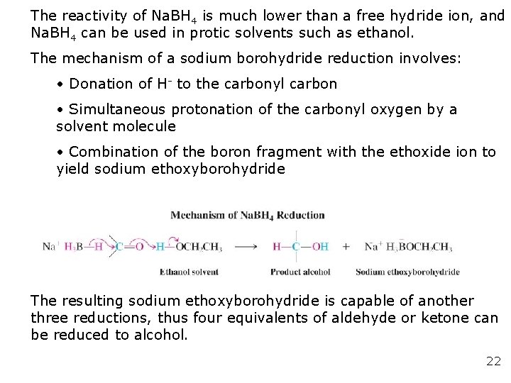 The reactivity of Na. BH 4 is much lower than a free hydride ion,