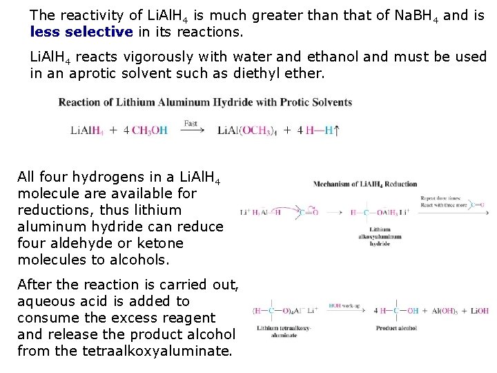 The reactivity of Li. Al. H 4 is much greater than that of Na.