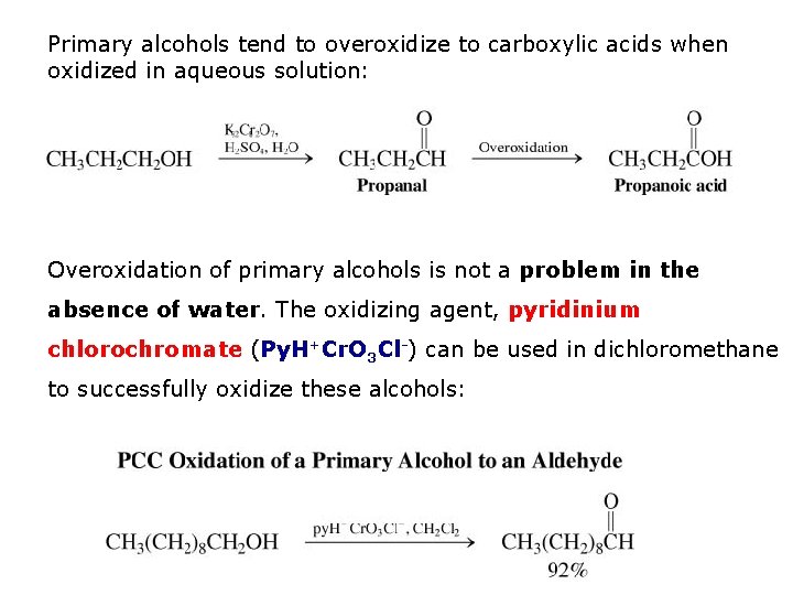 Primary alcohols tend to overoxidize to carboxylic acids when oxidized in aqueous solution: Overoxidation