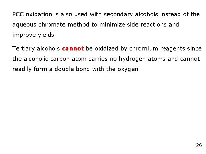 PCC oxidation is also used with secondary alcohols instead of the aqueous chromate method