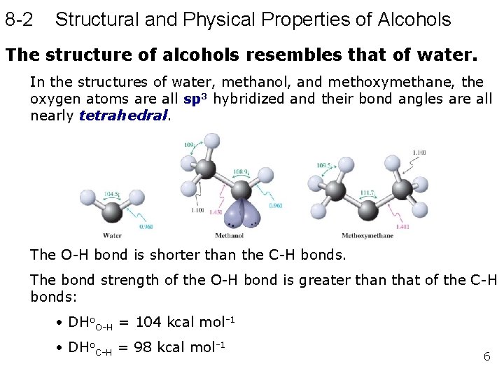 8 -2 Structural and Physical Properties of Alcohols The structure of alcohols resembles that