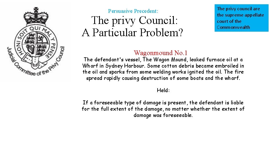Persuasive Precedent: The privy Council: A Particular Problem? The privy council are the supreme
