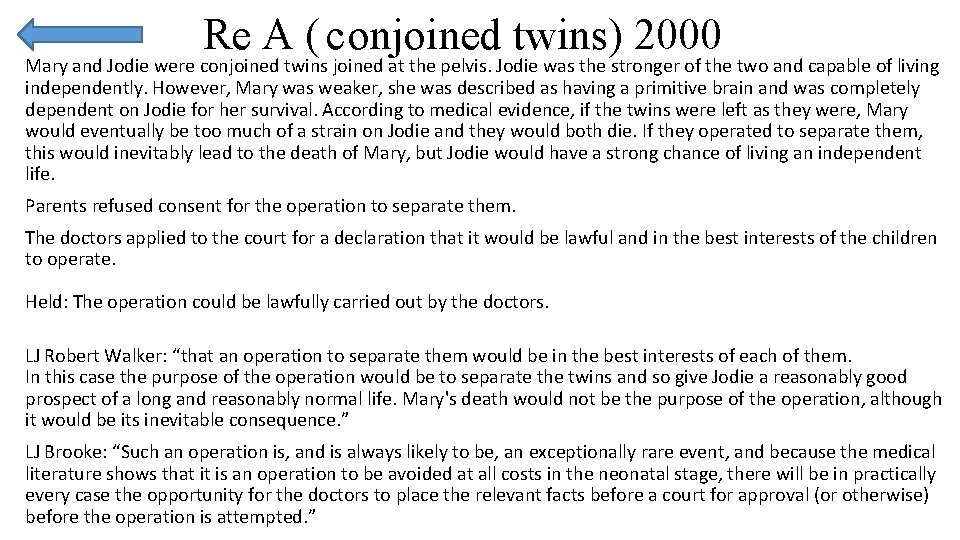 Re A ( conjoined twins) 2000 Mary and Jodie were conjoined twins joined at