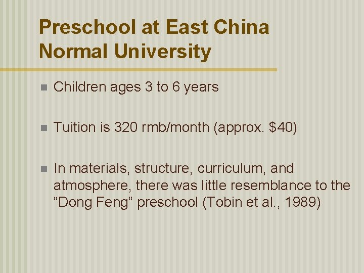 Preschool at East China Normal University n Children ages 3 to 6 years n