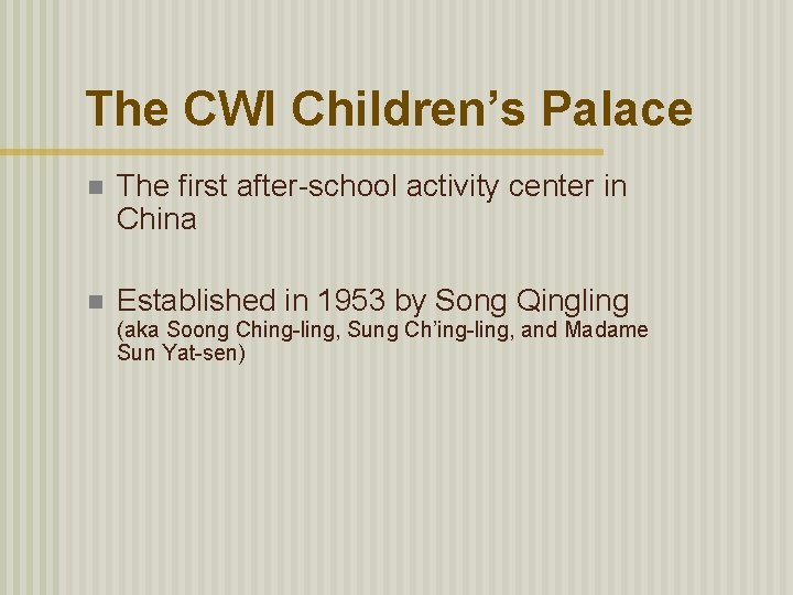 The CWI Children’s Palace n The first after-school activity center in China n Established