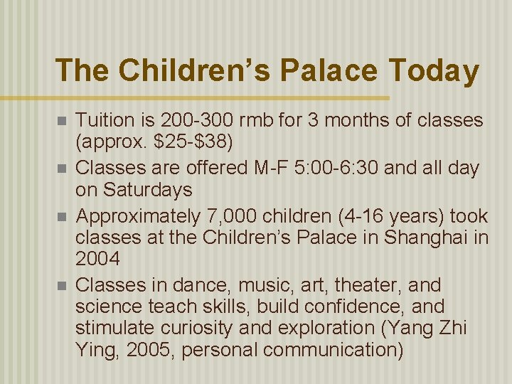 The Children’s Palace Today n n Tuition is 200 -300 rmb for 3 months